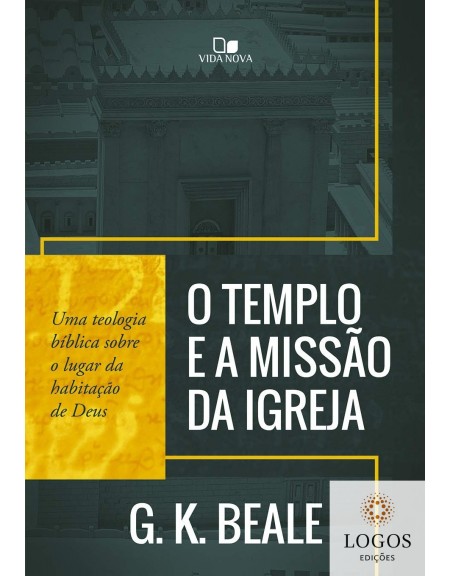 O templo e a missão da Igreja. 9788527509978. G.K. Beale