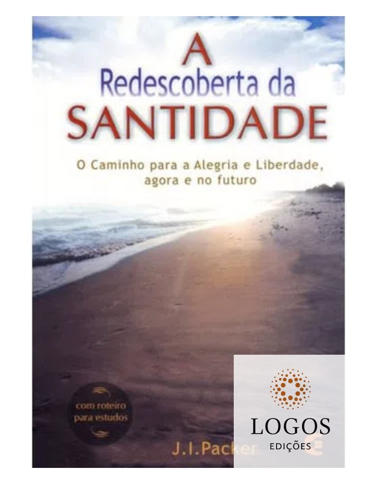 A redescoberta da santidade. 9798586886460. J.I. Packer